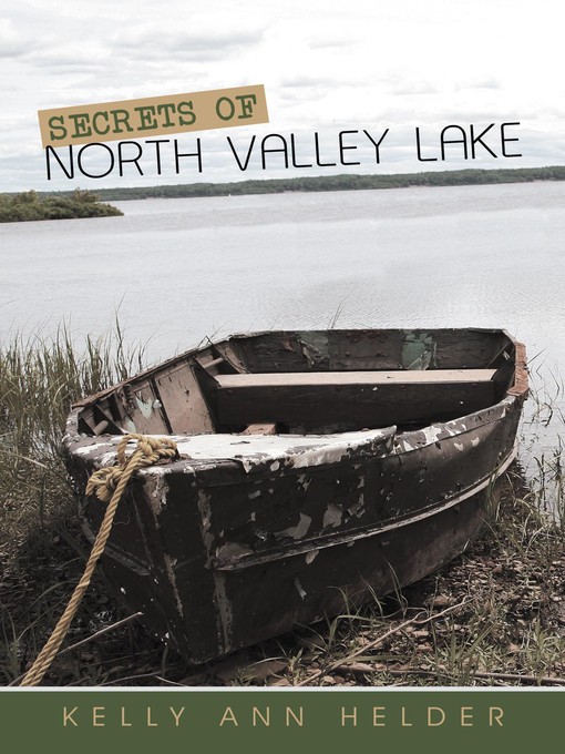 Title details for Secrets Of North Valley Lake by Kelly Ann Helder - Available